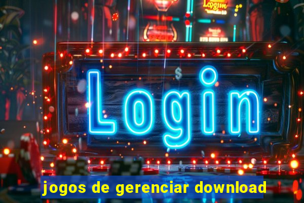 jogos de gerenciar download