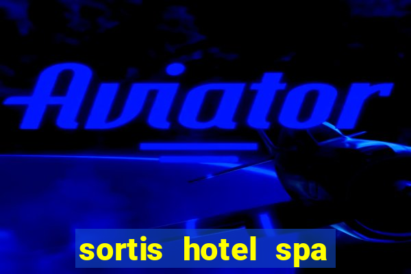 sortis hotel spa and casino