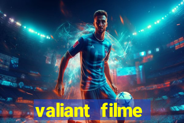 valiant filme completo dublado