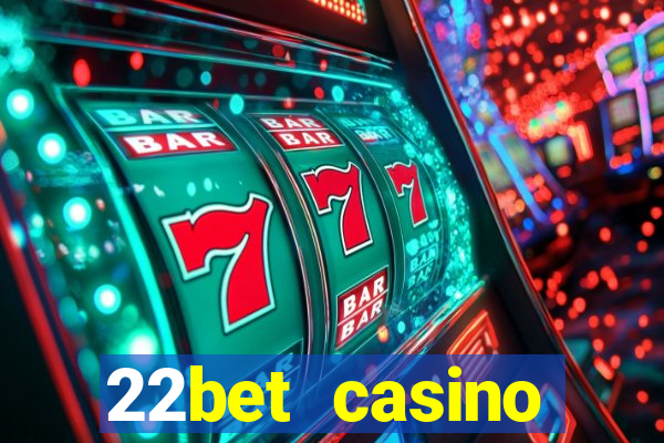 22bet casino welcome bonus