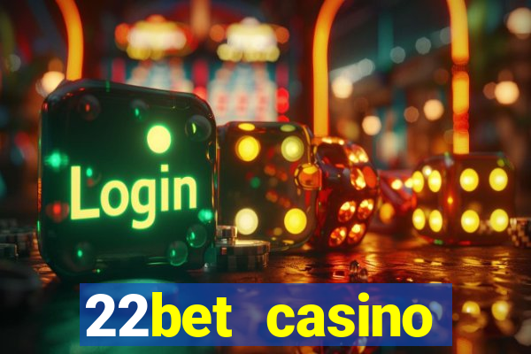 22bet casino welcome bonus