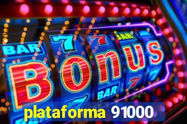 plataforma 91000