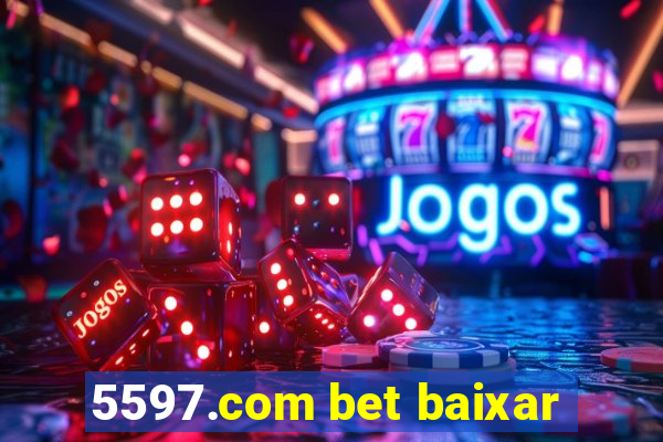 5597.com bet baixar