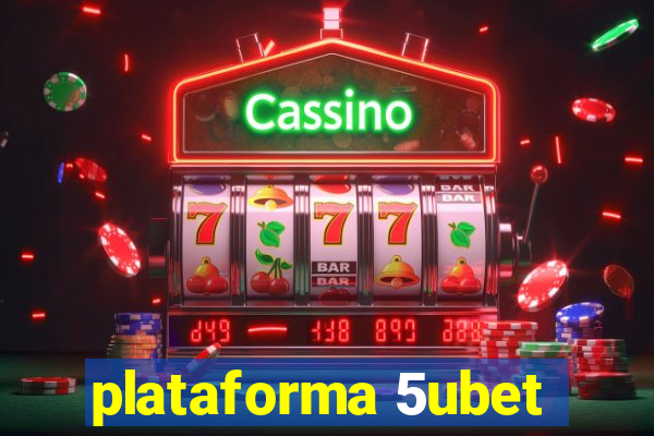 plataforma 5ubet