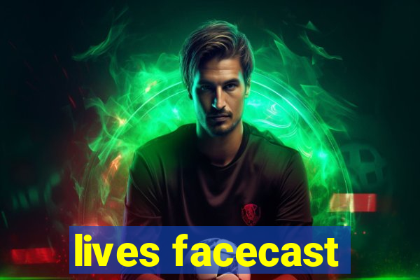 lives facecast