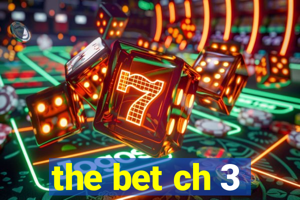 the bet ch 3