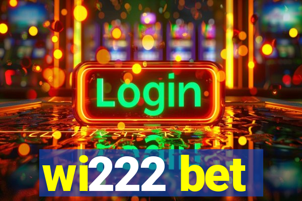 wi222 bet