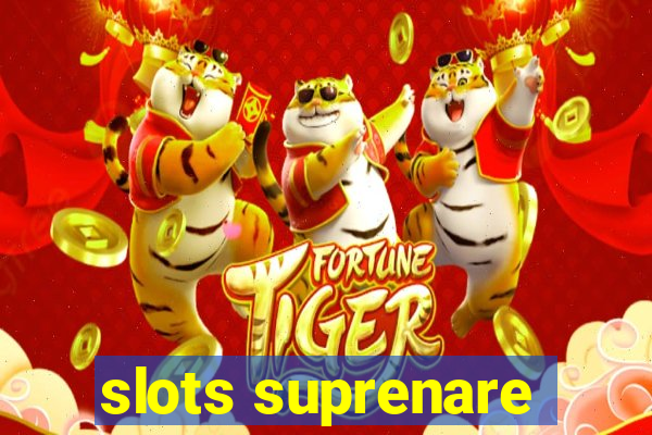 slots suprenare