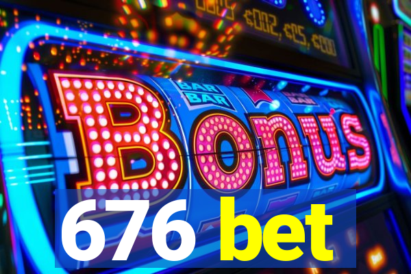 676 bet