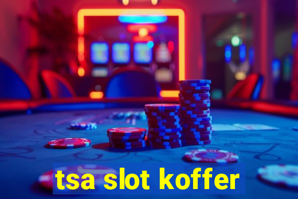 tsa slot koffer