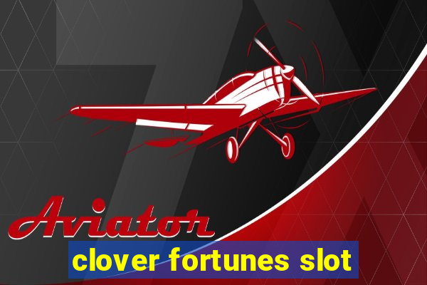 clover fortunes slot