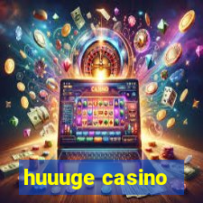 huuuge casino