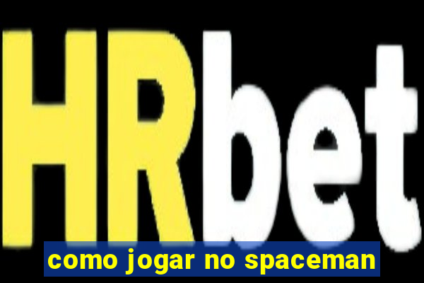 como jogar no spaceman