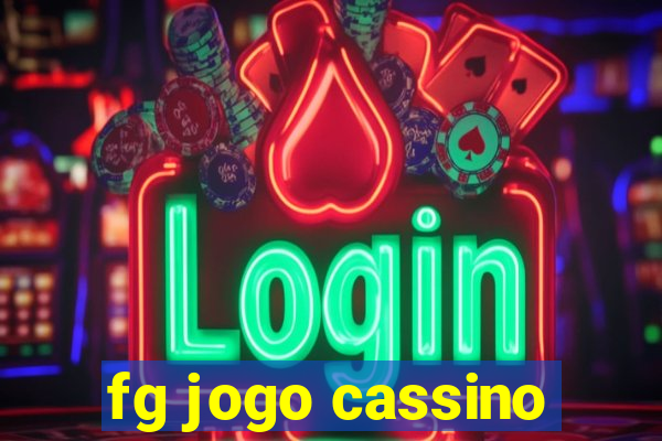 fg jogo cassino