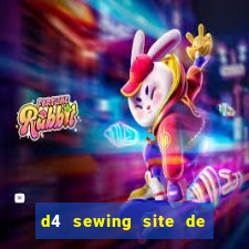 d4 sewing site de relacionamento login entrar