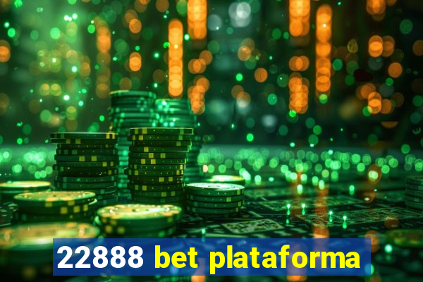 22888 bet plataforma