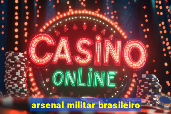 arsenal militar brasileiro