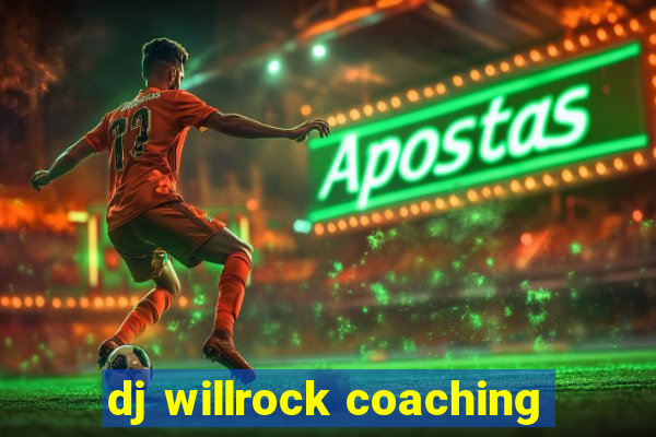 dj willrock coaching