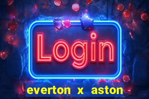 everton x aston villa palpites