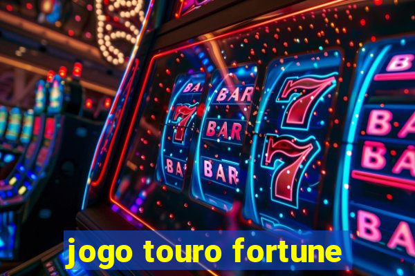 jogo touro fortune