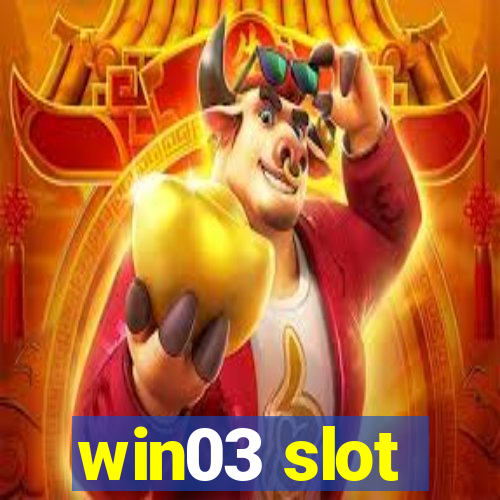 win03 slot