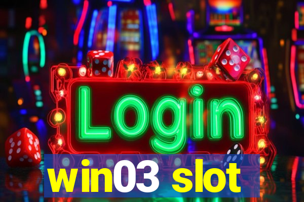 win03 slot