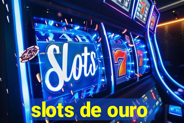 slots de ouro