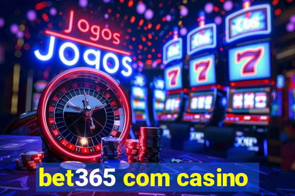 bet365 com casino