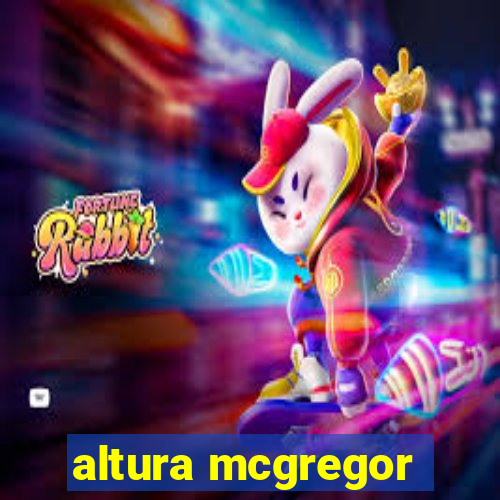 altura mcgregor