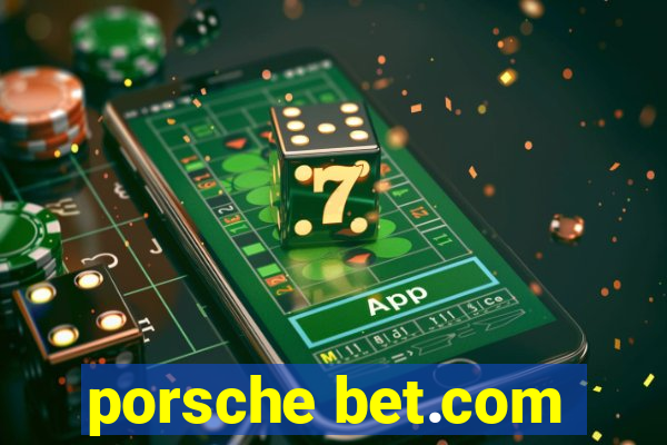 porsche bet.com