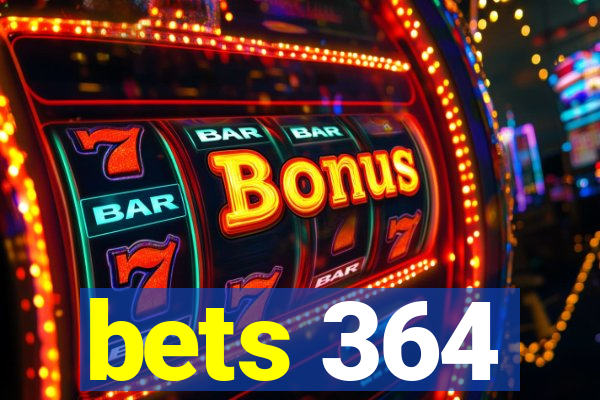 bets 364