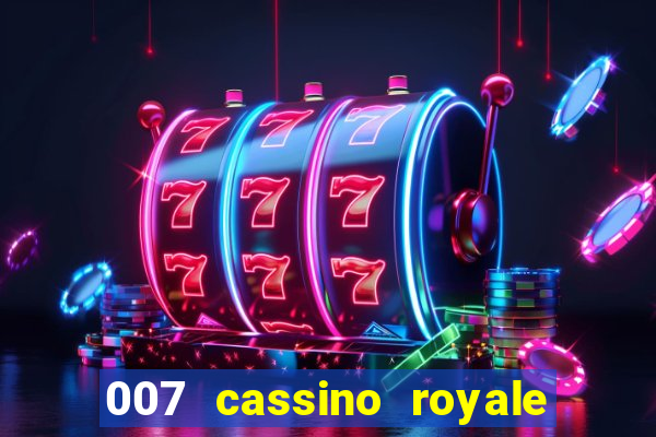 007 cassino royale filme completo dublado