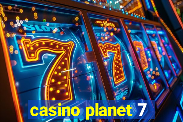 casino planet 7