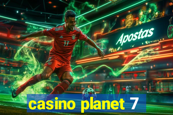 casino planet 7