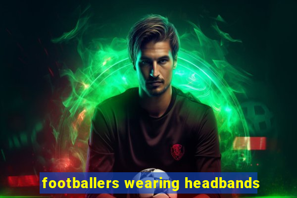 footballers wearing headbands