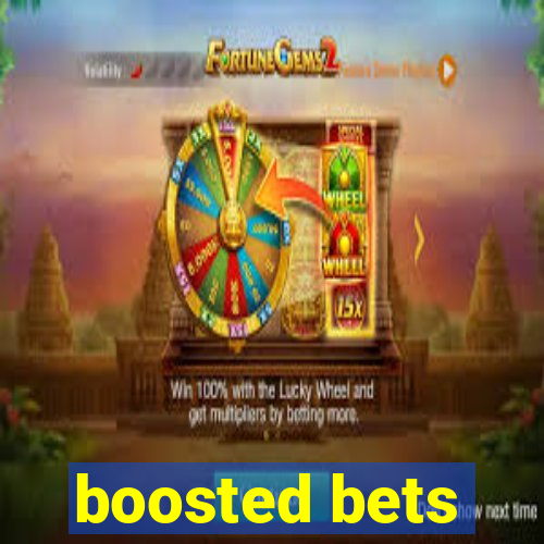 boosted bets