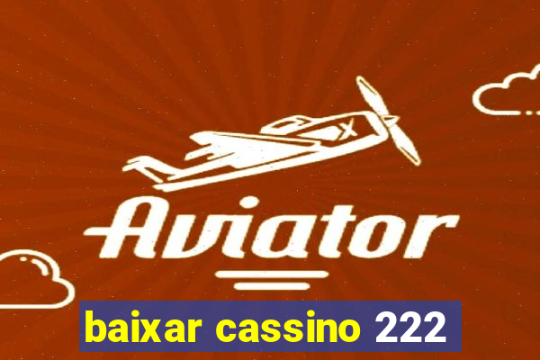 baixar cassino 222