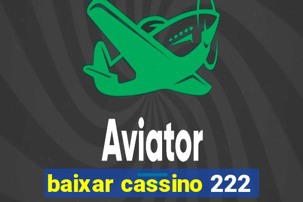 baixar cassino 222