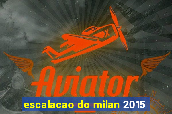 escalacao do milan 2015