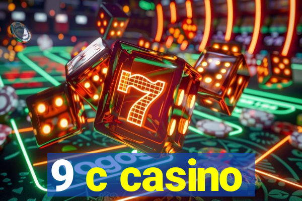 9 c casino