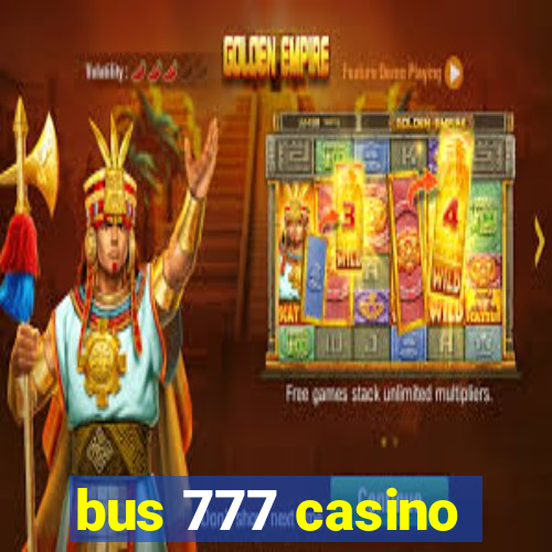 bus 777 casino