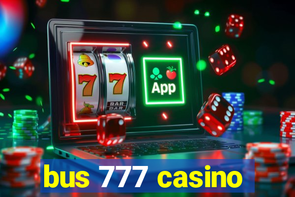 bus 777 casino