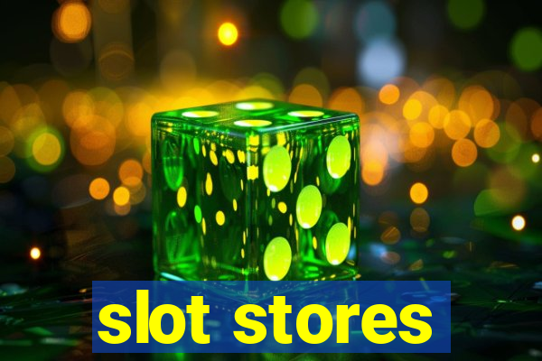 slot stores