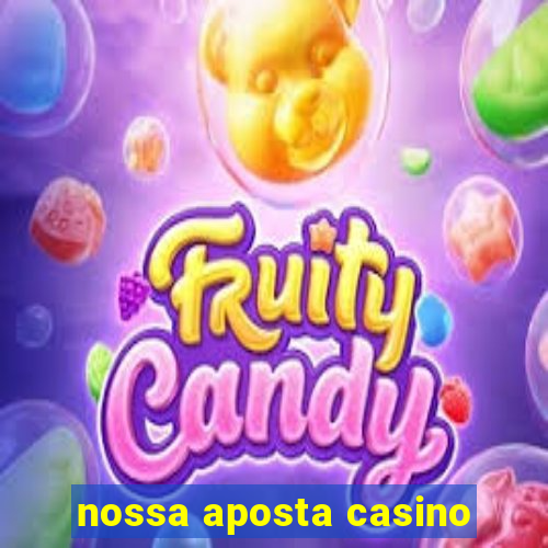 nossa aposta casino