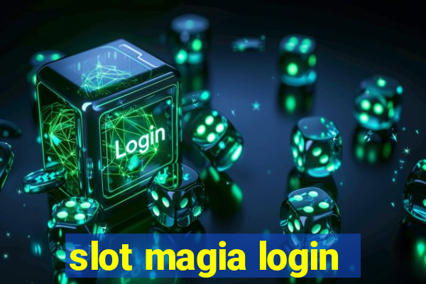 slot magia login