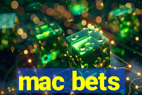 mac bets