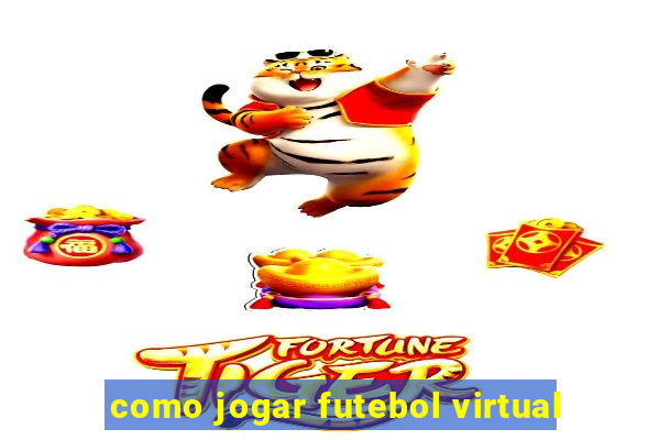 como jogar futebol virtual