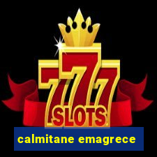 calmitane emagrece