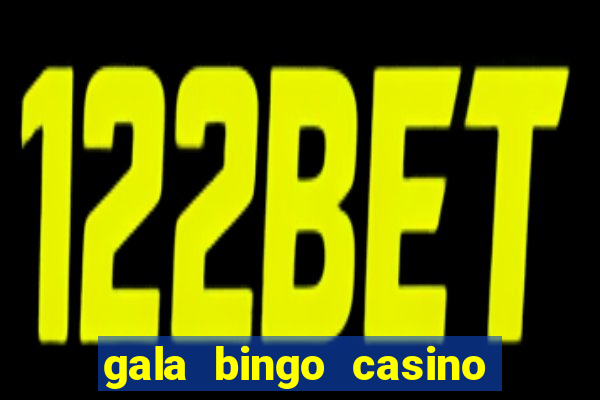 gala bingo casino free spins