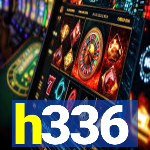 h336